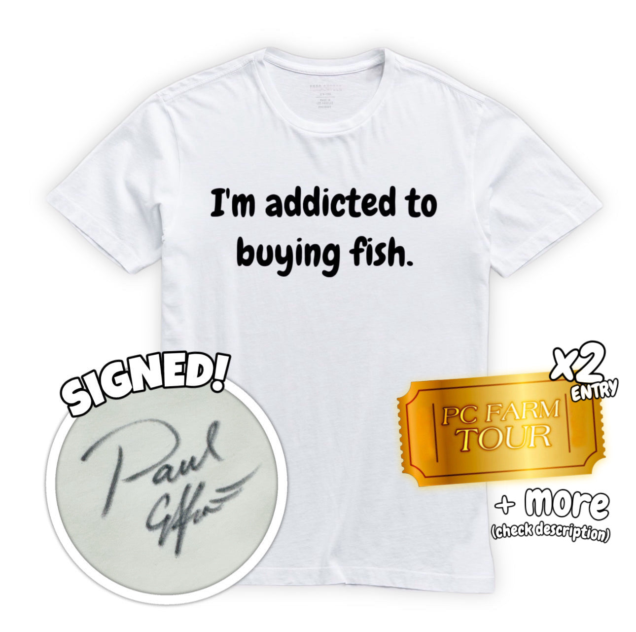 Addicted to Buying Fish T-Shirt (Signed w/ Zesty Bitez)